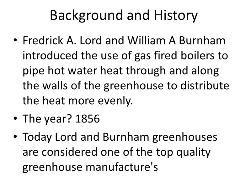 Background and History  Fredrick A. Lord and William A Burnham introduced the use